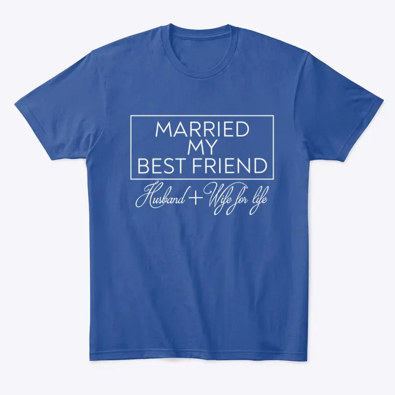 Married My Best Friend Couples T-shirt