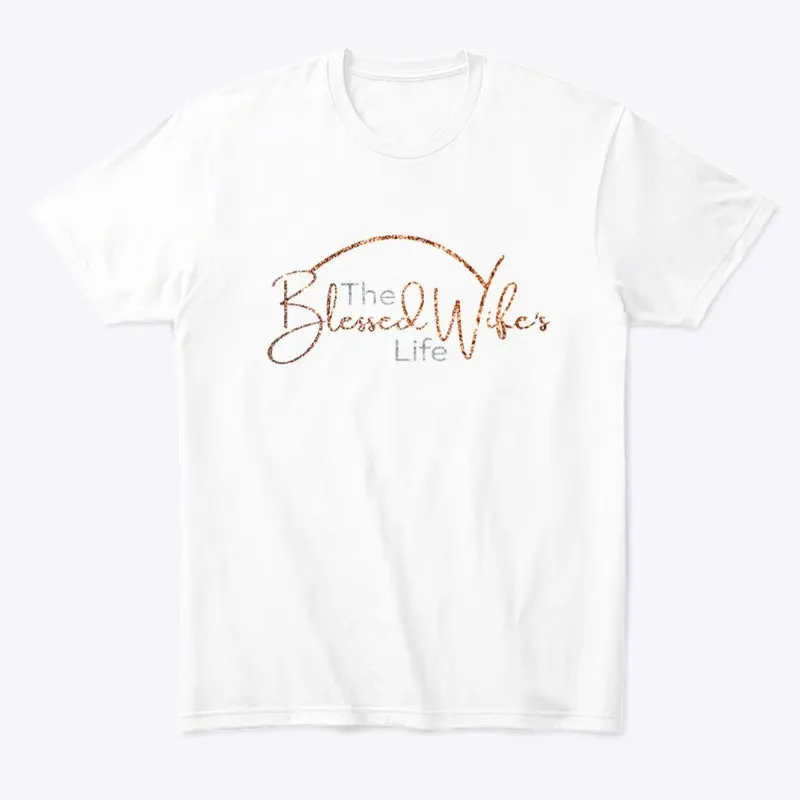 The Blessed Wife’s Life Tee