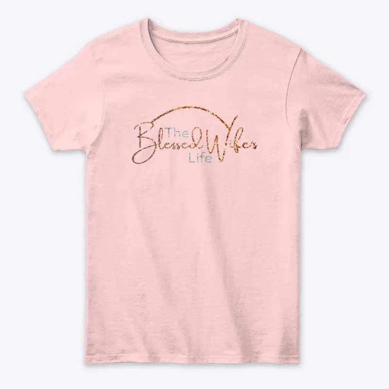 The Blessed Wife’s Life Tee