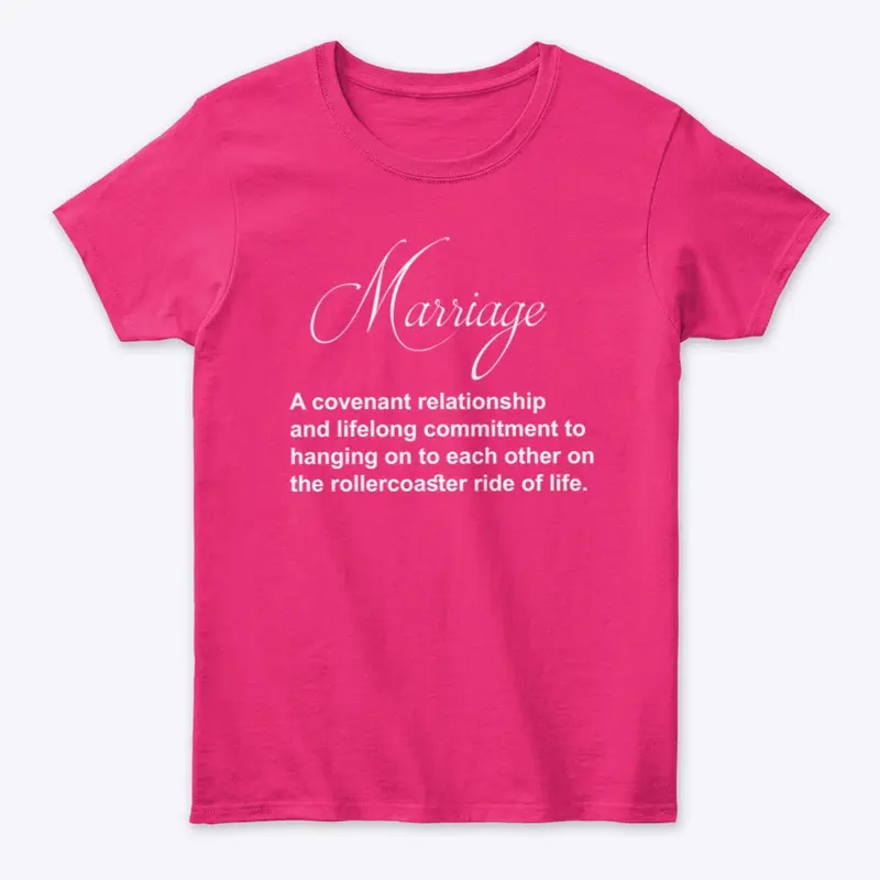 Marriage Definition T-Shirt women’s tee