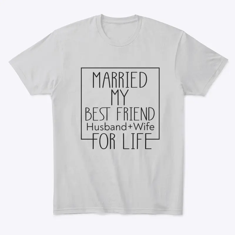 Married My Best Friend Couples Tee