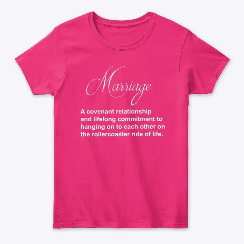 Marriage Definition T-Shirt women’s tee