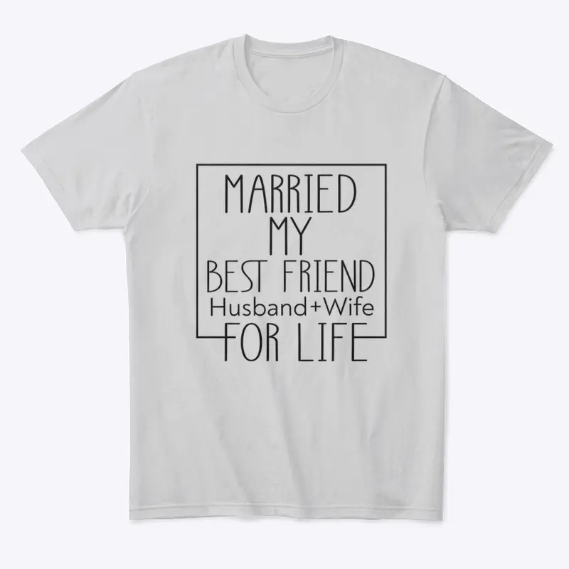 Married My Best Friend Couples Tee